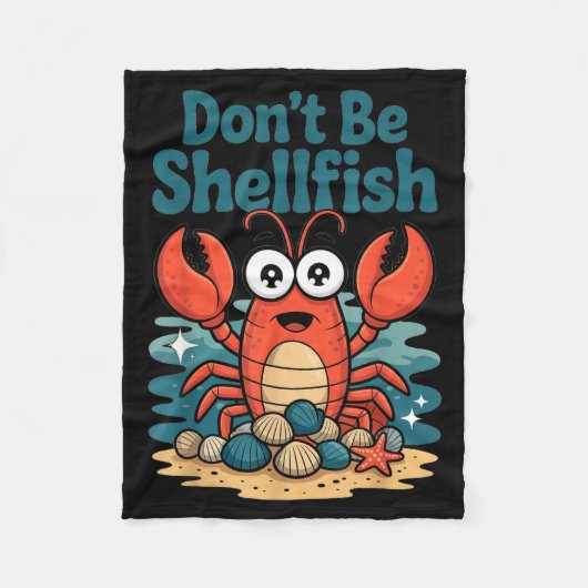 Don't Be Shellfish Funny Pun Lobster Fleecedecke (Vorderseite)