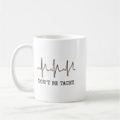 Don't Be Tachy . Funny Ekg Shirt Kaffeetasse (Links)