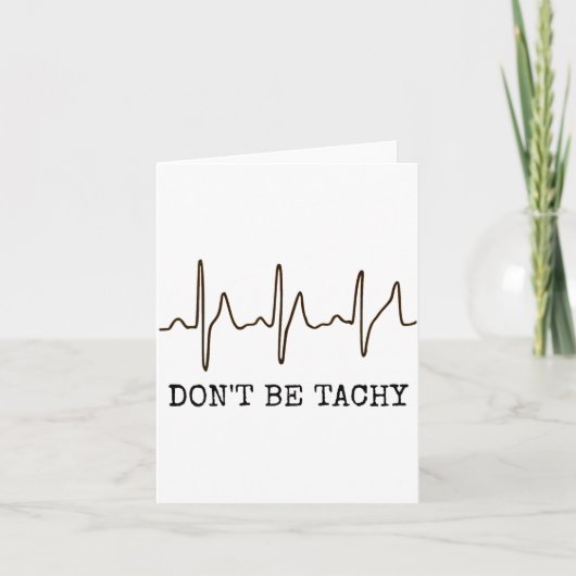 Don't Be Tachy . Funny Ekg Shirt  Karte (Vorderseite)