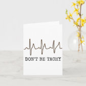 Don't Be Tachy . Funny Ekg Shirt  Karte (Gelbe Blume)