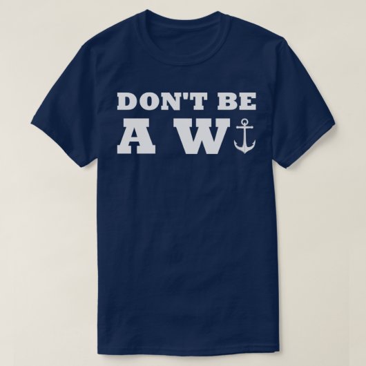Dont Be Wanker Anchor Funny Spaß Segelboot T-Shirt (Design vorne)