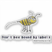 Don't Bee Bound Vinyl Stickers - Fun & Whimsical Aufkleber (Vorderseite)