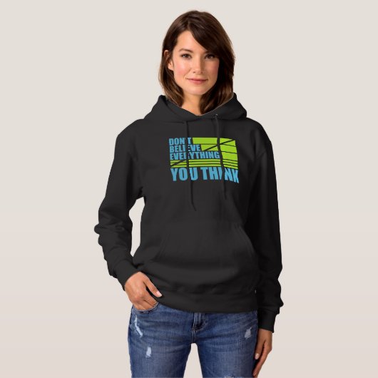 Don't Believe Everything You Think Mindful Wisdom Hoodie (Vorne ganz)