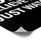 Don't Believe Me Just Watch Sarcastic Poster (Ecke)