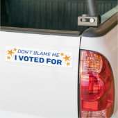 Don't Blame I Voted For Opposition Companion Autoaufkleber (Auf Lkw)