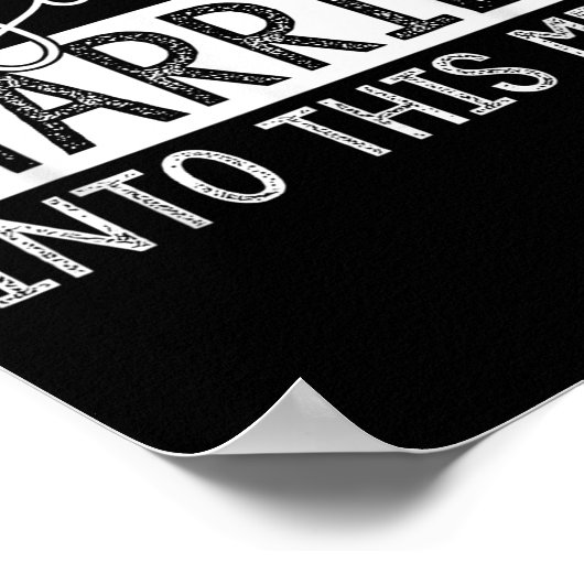 Don't Blame Me I Just Married Into This Mess Funny Poster (Ecke)