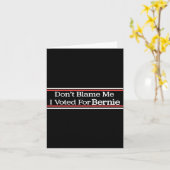 Dont Blame Me I Voted For Bernie Sanders  Karte (Gelbe Blume)
