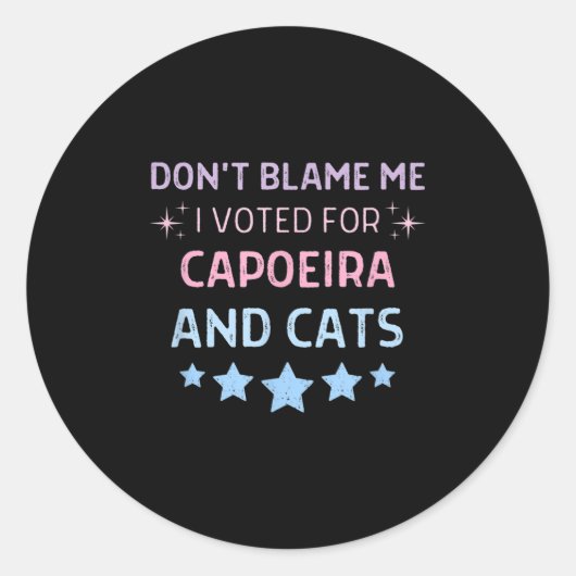 Don't Blame Me I Voted For Caeira And Cats Men Wom Runder Aufkleber (Vorderseite)