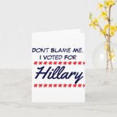 Dont Blame Me I Voted For Hillary  Karte (Gelbe Blume)