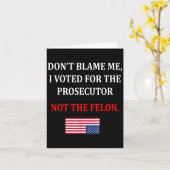 Don't Blame Me I Voted For Prosecutor Usa Flag Fun Karte (Gelbe Blume)