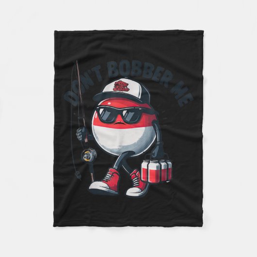 Don't Bobber Me Fishing Funny Quote Humor Adult Fleecedecke (Vorderseite)