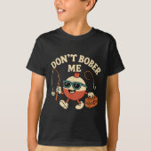 Don't Bobber Me Funny Fishing Bobber Quote  T-Shirt (Vorderseite)