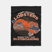 Don't Bother Lobsters When They Are Skateboarding Fleecedecke (Vorderseite)