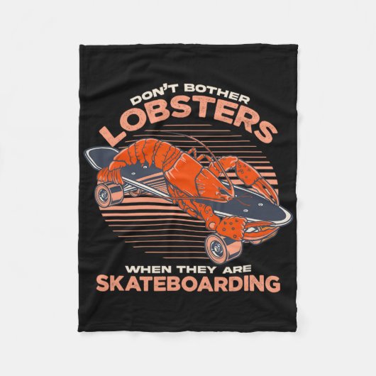 Don't Bother Lobsters When They Are Skateboarding Fleecedecke (Vorderseite)