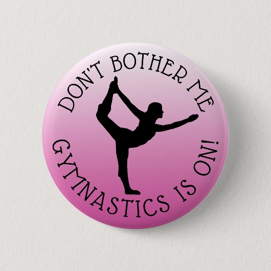 Don't Bother Me Gymnastics is on Spaß Button (Vorderseite)
