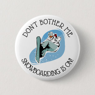 Don't Bother Me, Snowboarden ist auf Spaß Button