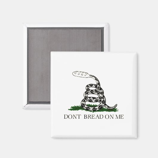Dont Bread On Me  Magnet (Vorderseite/Rückseite)