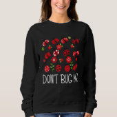 Don't Bug Me Entomology Study Science Students Ent Sweatshirt (Vorderseite)