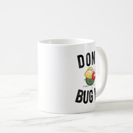 Don't Bug Me Funny Introvert Quote Saying Meme Kaffeetasse (VorderseiteRechts)