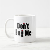 Don't Bug Me - Funny Ladybug Family Insect Kaffeetasse (Links)