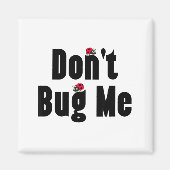 Don't Bug Me - Funny Ladybug Family Insect Magnet (Vorne)