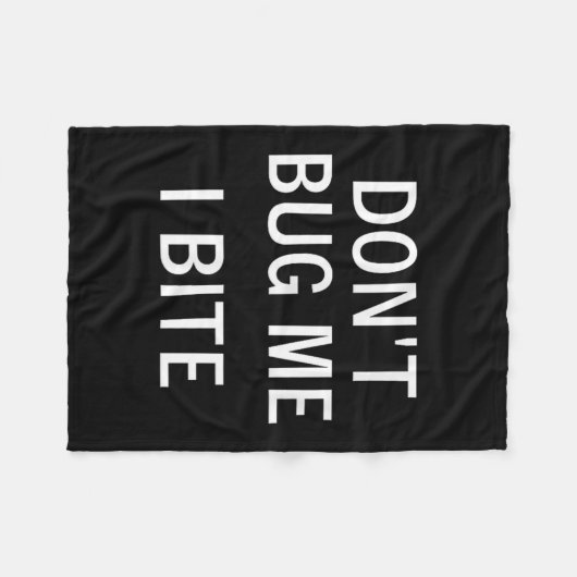 Don't Bug Me I Bite, Sarcastic, Funny, Joke, Famil Fleecedecke (Vorderseite (Horizontal))