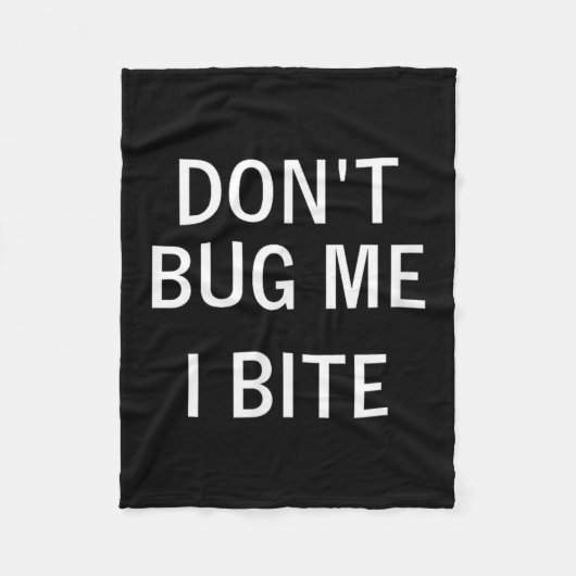 Don't Bug Me I Bite, Sarcastic, Funny, Joke, Famil Fleecedecke (Vorderseite)