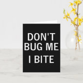 Don't Bug Me I Bite, Sarcastic, Funny, Joke, Famil Karte (Gelbe Blume)