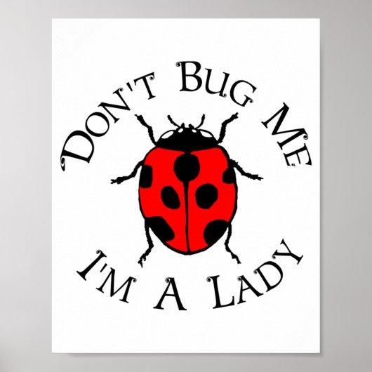 Dont Bug Me Im A Lady Poster (Vorne)