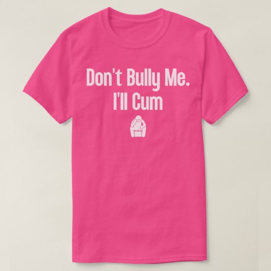 Dont Bully Me Ill 10 T-Shirt (Design vorne)