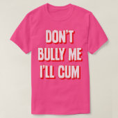 Dont Bully Me Ill 2 T-Shirt (Design vorne)