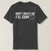 Dont Bully Me Ill 5 T-Shirt (Design vorne)