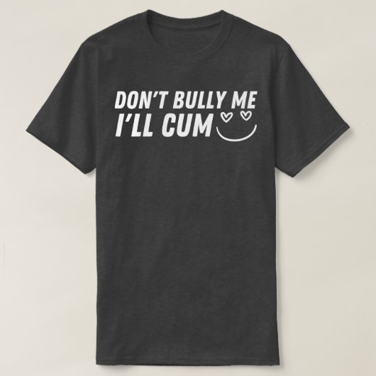 Dont Bully Me Ill 5 T-Shirt (Design vorne)
