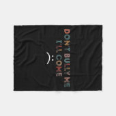 Dont Bully Me Ill Come _1  Fleecedecke (Vorderseite (Horizontal))