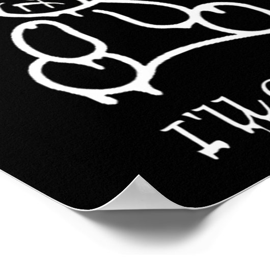 Dont Bully Me Ill Come _3  Poster (Ecke)