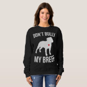 Dont Bully My Breed Pitbull Sweatshirt (Vorne ganz)