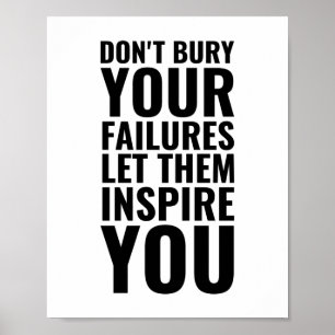 Don't bury your failures   Inspirational Quote Poster