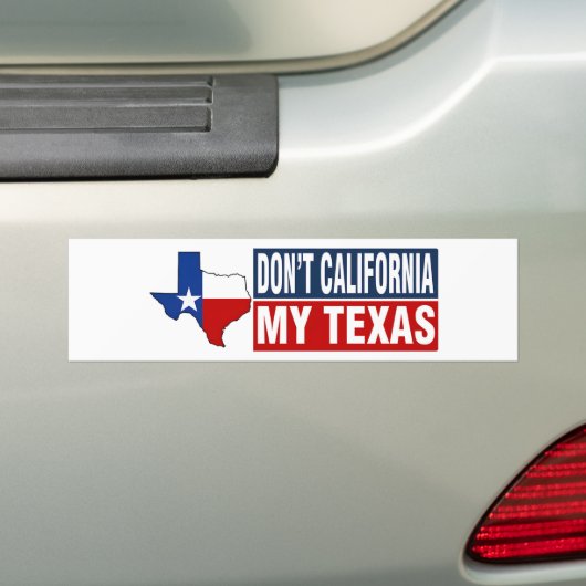 Dont California My Texas Autoaufkleber (Auf Auto)