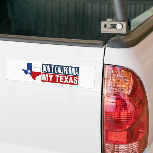 Dont California My Texas Autoaufkleber (Auf Lkw)