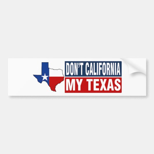 Dont California My Texas Autoaufkleber (Vorne)