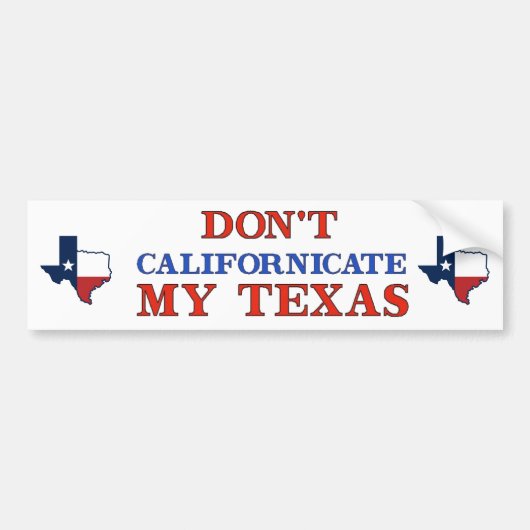 Dont Californicate Texas Autoaufkleber (Vorne)