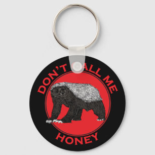 Dont Call Me Honey Badger Funny Badass Animal Red Schlüsselanhänger