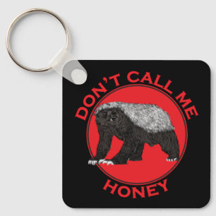 Dont Call Me Honey Badger Funny Badass Animal Red Schlüsselanhänger