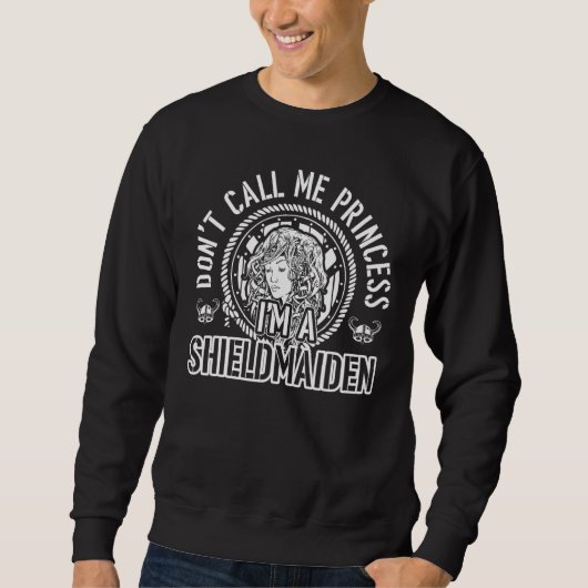 Don't Call Me Princess I'm A Shield Maiden Lagerth Sweatshirt (Vorderseite)
