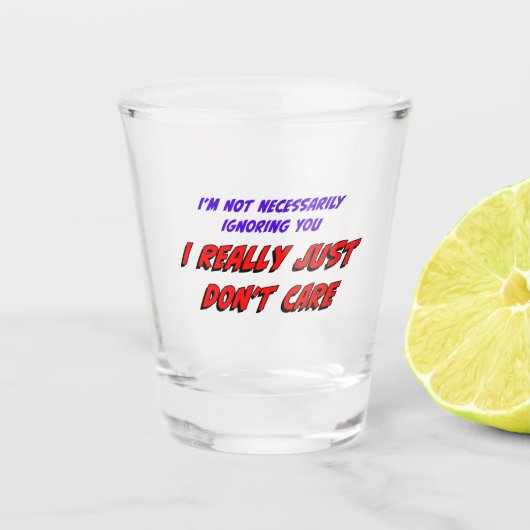 Dont Care Shot Glass Schnapsglas (Vorderseite)