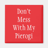 "Don't chess with my Pierogi" Magnet (Vorne)