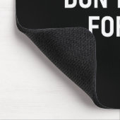 Don't Come For Me, Funny, Sarcastic, Joke, Family Mousepad (Ecke)