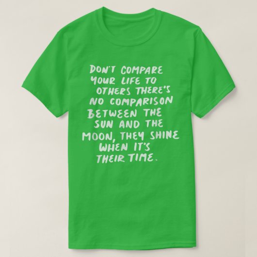 Dont compare your life to others motivation T-Shirt (Design vorne)
