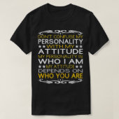 Don't Confuse My Personality with My Attitude Sarc T-Shirt (Design vorne)