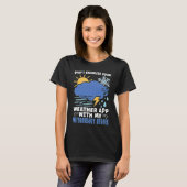 Don't Confuse Your Weather Scientist Forecasting M T-Shirt (Vorne ganz)